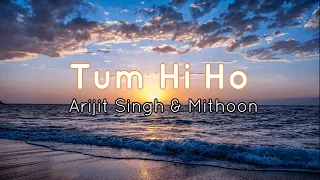Download Tum Hi Ho - Arijit Singh \u0026 Mithoon (Cover + Lyrics) MP3