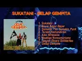 Download Lagu SUKATANI || GELAP GEMPITA (Full Album) (HQ)
