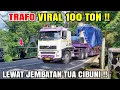 TRafo VIRAL !! Sampai Jemping Nyangkut di Tanjakan, Deg²an lewat Jembatan Tua, VOLVO FH16 (Part6)