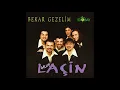 Grup Laçin - Bekar Gezelim (1998)