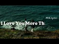 I Love You More Than Me  - Romantic Love Song 2026 (Lyric Video)