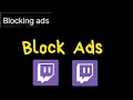 How to block Ads on Twitch - Twitch Adblock 2025