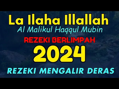 Download MP3 Lailaha ilallah al maliqul haqqul mubin - Rezeki Berlimpah 2024 - Rezeki Mengalir Deras