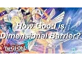 Yu-Gi-Oh How Good is Dimensional Barrier