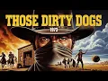 Download Lagu Those Dirty Dogs (1973) I Best Spaghetti western