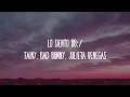 Tainy, Bad Bunny, Julieta Venegas - Lo Siento BB:/ (Letra/Lyrics)