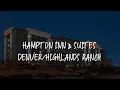 Hampton Inn Suites Ranch Review - Littleton United States of America
