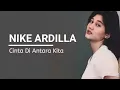 Download Lagu Nike Ardilla - Cinta Di Antara Kita | Lagu Pop thn. 80-90 an
