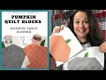 Sew EASY Pumpkin Quilt Block Tutorial for a Table Runner