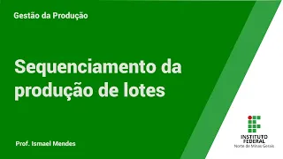 Sequenciamento da produção em lotes