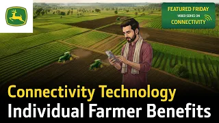 John Deere Connectivity Technology Series – Episode 17 | Stay Connected. Farm Smarter.