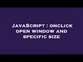 JavaScript onclick open window and specific size