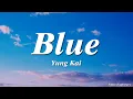 Lagu Yung Kai - Blue (Lyrics)