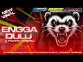 Lagu DJ ENGGA ENGGA DULU X TROMPET TERBARU TRAP PARTY COCOK BUAT JOGET KARNAVAL 2026 ‼️ FREE FRM
