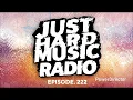 Just Hard Music Radio - Episode 222