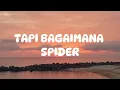 TAPI BAGAIMANA - SPIDER (LIRIK VIDEO)