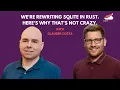 Rewriting SQLite in Rust with Glauber Costa