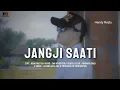 Download Lagu JANGJI SAATI - HENDY RESTU (OFFICIAL MUSIC VIDEO)