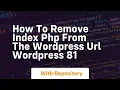 How to remove index php from the wordpress url wordpress 81