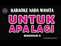 Download Lagu UNTUK APA LAGI- Karaoke Nada Wanita  - (MANSYUR S)