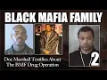 Doc Marshall Testifies about the details of the BMF operation Bleu Davinci Big Meech Southwest T