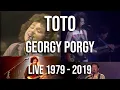 Download Lagu Toto - Georgy Porgy, Live Throughout The Years [1979-2019]