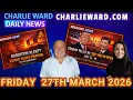 CHARLIE WARD DAILY NEWS WITH CHARLIE WARD DREW DEMI FRIDAY 27TH MARCH 2026