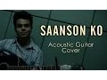 Lagu Saanson Ko | ZiD | Arijit Singh - Sharib-Toshi | Acoustic Guitar Cover