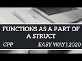 FUNCTIONS AS A PART OF A STRUCT CPP EASY WAY 2020