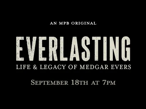 Everlasting: The Life and Legacy of Medgar Evers