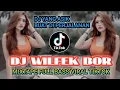 DJ WILFEK BOR FULL BASS‼️MIXTAPE VIRAL TIKTOK