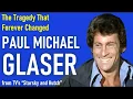 Paul Michael Glaser s HEARTBREAKING Tragedy That Changed HIM Forever