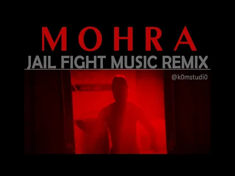 Download MP3 MOHRA  - JAIL MUSIC REMIX