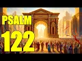 Psalm 122 Reading The Joy of Going to the House of the Lord With words - KJV