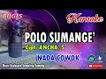 Download Lagu Polo Sumange_Bugis Karaoke Keyboard No Vocal_Nada Cowok_Cipt  Ancha  S