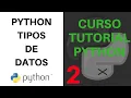 CURSO TUTORIAL PYTHON - 2 Tipos de datos y variables ESPANOL