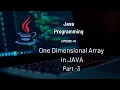 One Dimensional Array in JAVA Arrays - Part 3 34