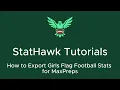 How to Export Girls Flag Football Stats for MaxPreps