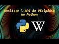 FR API de Wikipedia Utiliser la librairie python wikipedia pour extraire des donnees de wikipedia