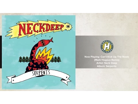 Download MP3 Neck Deep - Can't Kick Up The Roots (Mark Hoppus Remix)