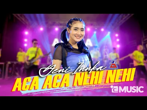 Download MP3 Yeni Inka - Aca Aca Nehi Nehi (Official Music Video ANEKA SAFARI)