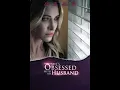 She s Obsessed With My Husband released in 2024 Watch full movie in English