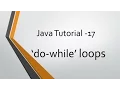 Java Tutorial - 17 do-while loops