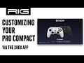 How to Customize Your PRO Compact Controller Via the PRO Compact Xbox App RIG