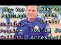 Passive Aggressive Tyrant Gets Educated After Trying To Trying To Get Us Arrested Over Public Filmin