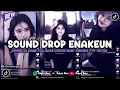 Lagu DJ DROP ENAKEUN X MASHUP SOUND JJ KANE COCOK BUAT DI MOBIL FULL BASS VIRAL TIKTOK TERBARU 2025 🎧