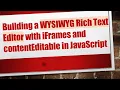 Building a WYSIWYG Rich Text Editor with iFrames and contentEditable in JavaScript