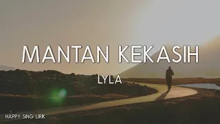 Download Lyla - Mantan Kekasih (Lirik) MP3