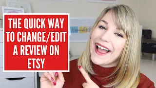 HOW TO CHANGE AN ETSY REVIEW - HOW TO EDIT AN ETSY REVIEW