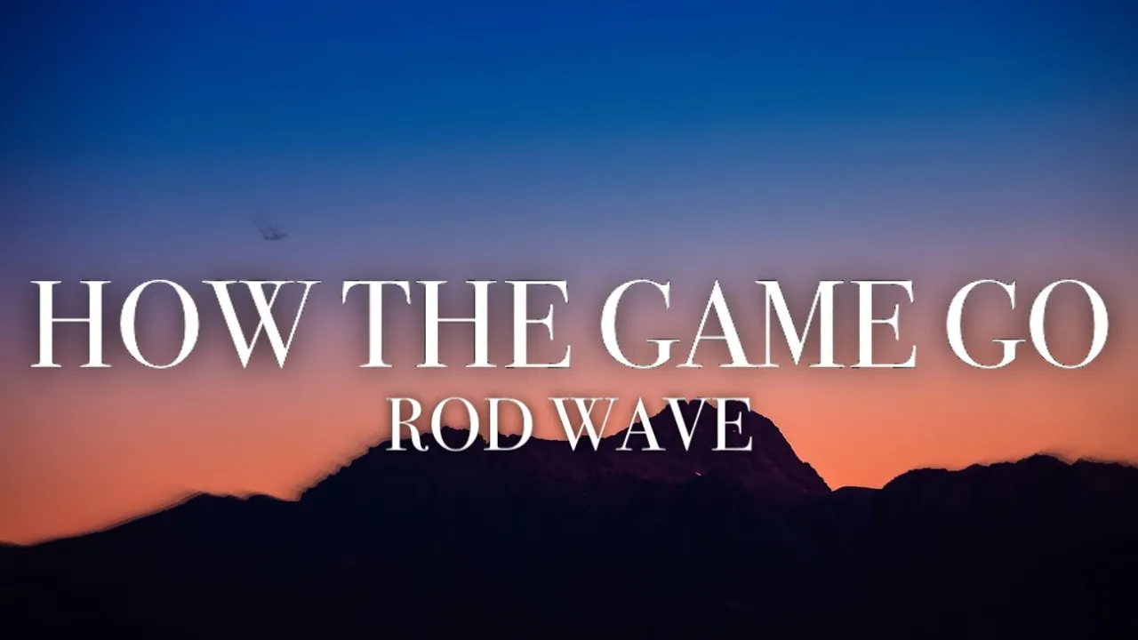 Rod Wave - How The Game Go (Lyrics)